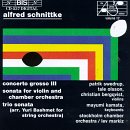 Alfred Schnittke: Concerto Grosso No. 3 / Sonata for Violin & Chamber Orchestra / Trio Sonata (arranged by Yuri Bashmet for String Orchestra)