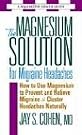 The Magnesium Solution...