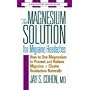 The Magnesium Solution for Migraine Headaches