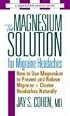 The Magnesium Solution for Migraine Headaches