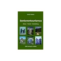 Seniorentourismus: Status . Trends . Entwicklung