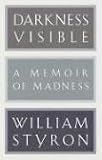 Darkness Visible: A Memoir of Madness (Vintage)