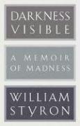 Darkness Visible: A Memoir of Madness