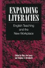 Expanding Literacies: English Teaching and the New Workplace (S U N Y Series, Literacy, Culture, and Learning)