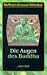 Die Augen des Buddha.