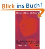 Lieber w�tend als traurig. Die Lebensgeschichte der Ulrike Marie Meinhof