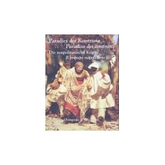 Paradies der Kontraste / Paradiso dei contrasti: Die neapolitanische Krippe / Il presepe napoletano