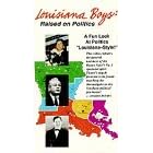 Louisiana Boys: Raised on Politics [VHS]