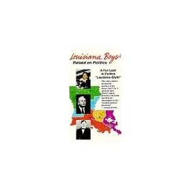 Louisiana Boys: Raised on Politics [VHS]