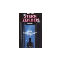 Was Ihr Sternzeichen verr�t