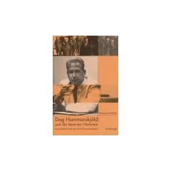 Dag Hammarskj�ld und die Vereinten Nationen. Die politische Ethik des UNO-Generalsekret�rs
