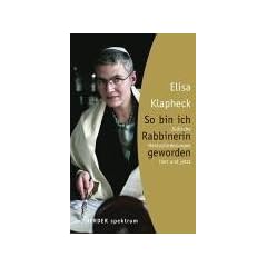 So bin ich Rabbinerin geworden. J�dische Herausforderungen hier und jetzt