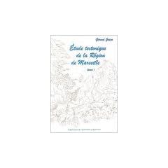 Etude tectonique de la r�gion de Marseille : 2 volumes