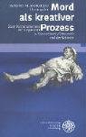 Mord als kreativer Proze�