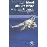 Mord als kreativer Proze�