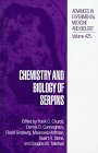 Chemistry and Biology of Serpins (Advances in Experimental Medicine and Biology)
