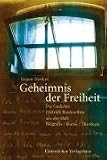 Geheimnis der Freiheit: Die Gedichte Dietrich Bonhoeffers aus der Haft. Biographie - Poesie - Theologie