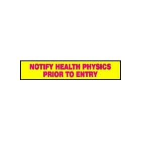 MESSAGE INSERT NOTIFY HEALTH PHYSICS PRIOR TO ENTRY 1.5X8 Sign