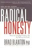 Radical Honesty, the New Revised Edition: How to Transform Your Life by Telling the Truth