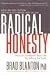 Radical Honesty, the New Revised Edition: How to Transform Your Life by Telling the Truth