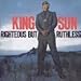 King Sun - Righteous but Ruthless
