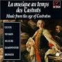 La musique au temps des Castrats (Music From the Age of Castratos)