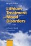 Lithium Treatment of Manic Depressive Illness: A Practical Guide