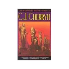The Collected Short Fiction of C.J. Cherryh