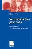 Vertriebspartner gewinnen: Professioneller Vertriebsaufbau per Telefon - Klaus-J. Fink