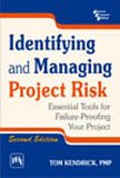 Identifying And Managing Project Risk: Essential Tools For Failure Proofing Your Project, 2Nd Ed.