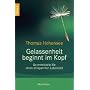 Gelassenheit beginnt im Kopf: So entwickeln Sie einen entspannten Lebensstil