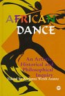 African Dance: An Artistic, Historical and Philosophical Inquiry