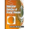 Molecular Genetics of Ocular Disease by Janey L. Wiggs