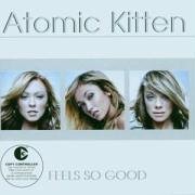 Atomic Kitten - Feels So Good: New Version - Zortam Music
