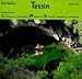  : Tessin: Wildwasser, Kanuwandern. Canyoning. Wandern, Badepl&auml;tze, Sehenswertes