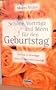 Sch�ne Vortr�ge und Ideen f�r den Geburtstag: Vortr�ge in Reimform - Ideen f�r das Geburtstagsfest