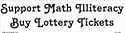 Support Math Illiteracy - Buy Lottery Tickets bumper sticker