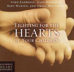 Fighting for the Hearts of Your Children