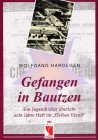 Gefangen in Bautzen: Ein Jugendlicher �berlebt acht Jahre Haft im "Gelben Elend"