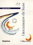 Grundstufen-Grammatik für DaF - Zweisprachige Ausgaben: Grundstufen-Grammatik Deutsch als Fremdsprache. Französische Version: Grammaire de base de l  allemand
