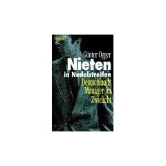 Nieten in Nadelstreifen. Deutschlands Manager im Zwielicht