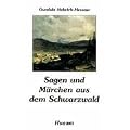 Sagen und M�rchen aus dem Schwarzwald