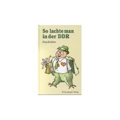 So lachte man in der DDR, Geschichten