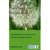 Geheimnis meiner Seele: Leben lernen mit dem Borderline Syndromvon "Johanna Junk"
