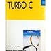 Turbo C: Reference guide