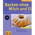 Backen ohne Milch und Ei. GU KüchenRatgeber (Taschenbuch)
