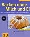 Backen ohne Milch und Ei. GU KüchenRatgeber