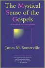 The Mystical Sense of The Gospels: A Handbook for Contemplatives