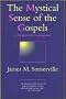 The Mystical Sense of The Gospels: A Handbook for Contemplatives