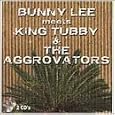Bunny Lee Meets King Tubby and the Aggrovators